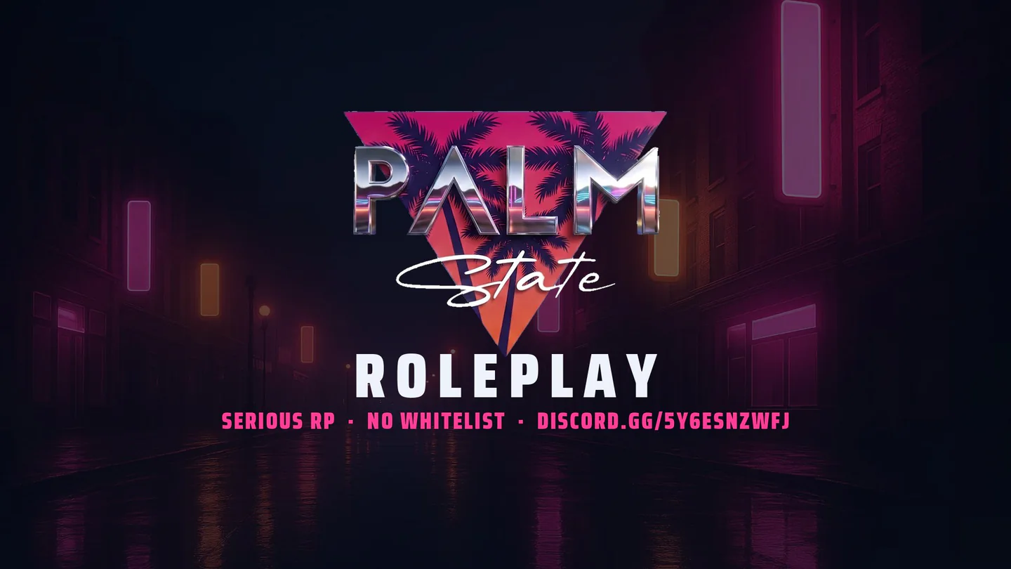 Palm State RP | Semi-Serious QBox RP | Allowlist | discord.gg/5y6ESnzWfj FiveM server banner
