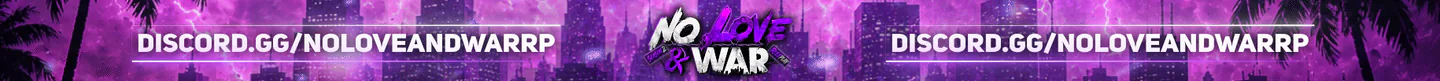 No love & War RP || 🌇 Serious Roleplay || 👛 Female Prio & Welcome Gift || 🎬 Streamer Prio ||TOS COMPLIANT || 🚨 PD & EMS Recruit FiveM server banner
