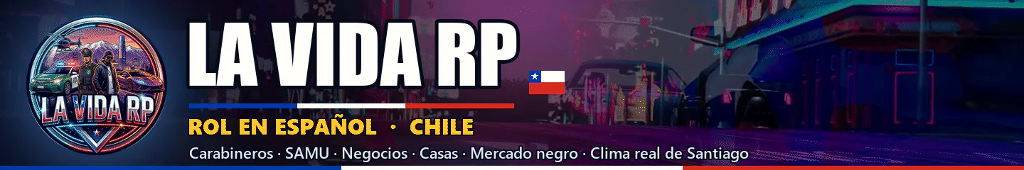 LA VIDA RP | Rol serio en español | Chile FiveM server banner