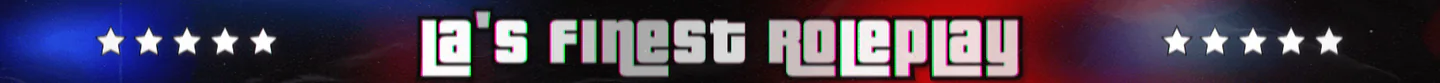 Welcome to LA's FINEST ROLEPLAY— We focus on quality RP, strong leadership, and a community-first environment. FiveM server banner