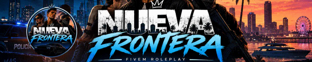 NUEVA FRONTERA RP |📜NO WHITELIST📜 | RP SEMI ROL | 💻SCRIPT UNICOS💻 | 🎭MAFIAS - GANGAS🚬 | 💯NEGOCIOS REALES💯 | ⚠️100% OPTIMIZADO⚠️ | 💸DINERO + COCHE DE BIENVENIDA💸 | ⭐COMUNIDAD HISPANOHABLANTE⭐ FiveM server banner