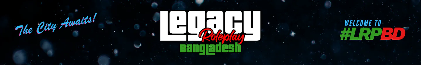 Legacy Roleplay Bangladesh | Custom Framework | Serious RP & Economy | Active PD, EMS, Gangs & Staff | Custom Cars | discord.gg/N65kDSV FiveM server banner