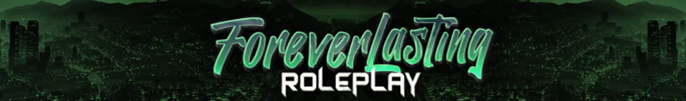 🔗ForeverLastingRP🔗|🔥Serious RP🔥|🚓Active PD & EMS🚓|Active Staff|🎯Custom Drug🎯|🔫Active Gangs🔫|❤️E Girl Friendly❤️|🎥Streamer Friendly🎥|🛒Player Owned Buisnesses🛒 FiveM server banner