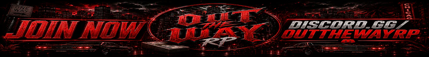 OUT THE WAY RP | Content Driven | Female Friendly | Semi Serious Community FiveM server banner