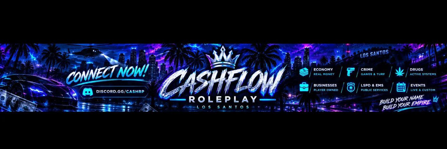 💰 Cashflow RP 💰 | ⚡ Serious RP ⚡ | 💊 Active Drugs 💊 | 💼 Player Businesses 💼 | 🚓 LSPD & EMS 🚑 | 💀 Gangs & Crime 💀 FiveM server banner