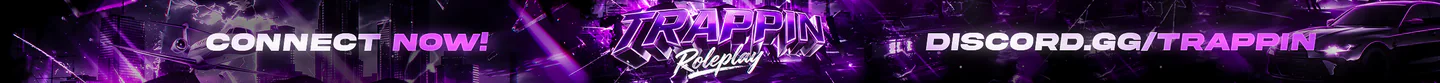 💜 Trappin RP 💜 | 💕E-Girl & Streamer Friendly 💕 | 😈 Semi-Gang Roleplay 😈 | 🛠️ Custom Framework 🛠️ | 💼Hiring Police, EMS & Staff 💼 | 🌎 Lore-Friendly 🌎 | 🔫 Dedicated Staff 🔫 | discord.gg/trappin FiveM server banner