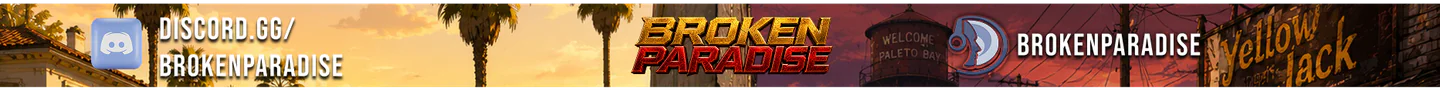 Broken Paradise | 🔒IC Whitelist🔒 | 🔊Ingame Voice🔊 | 🔥Performance🔥 | 💥Freizeitaktivitäten💥 |🧑💼Viele Jobs🧑💼 FiveM server banner
