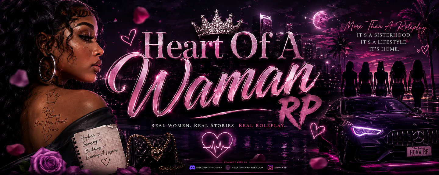 Heart Of A Woman RP | Serious Roleplay | Real Women. Real Stories. Real Roleplay. FiveM server banner