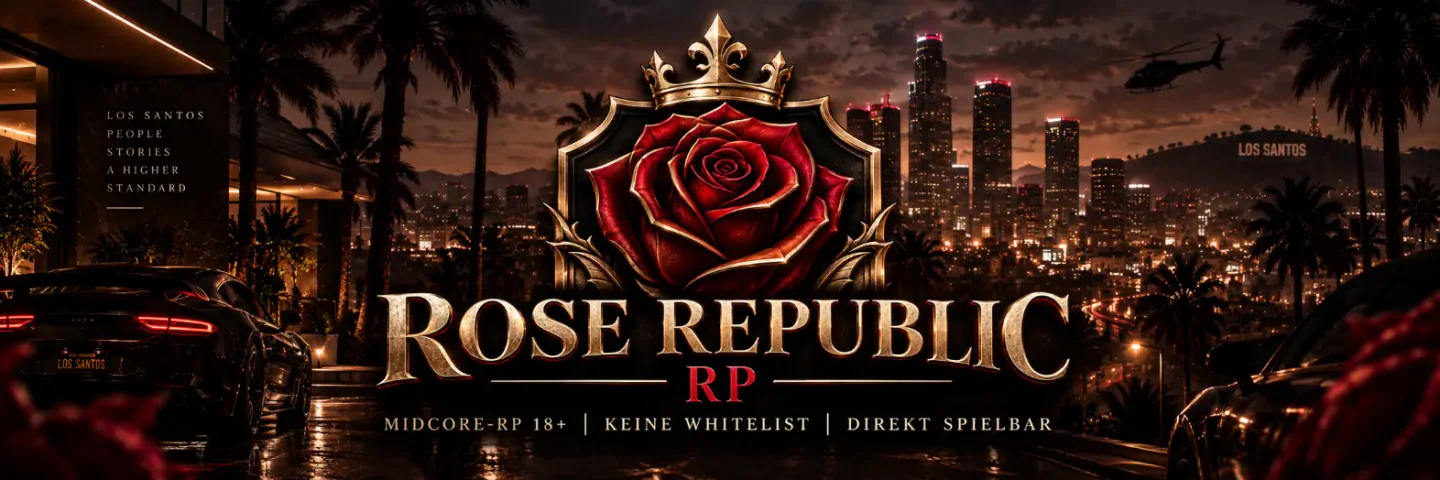 [DE] Rose Republic RP | Midcore-RP 18+ | Keine Whitelist | Direkt spielbar FiveM server banner