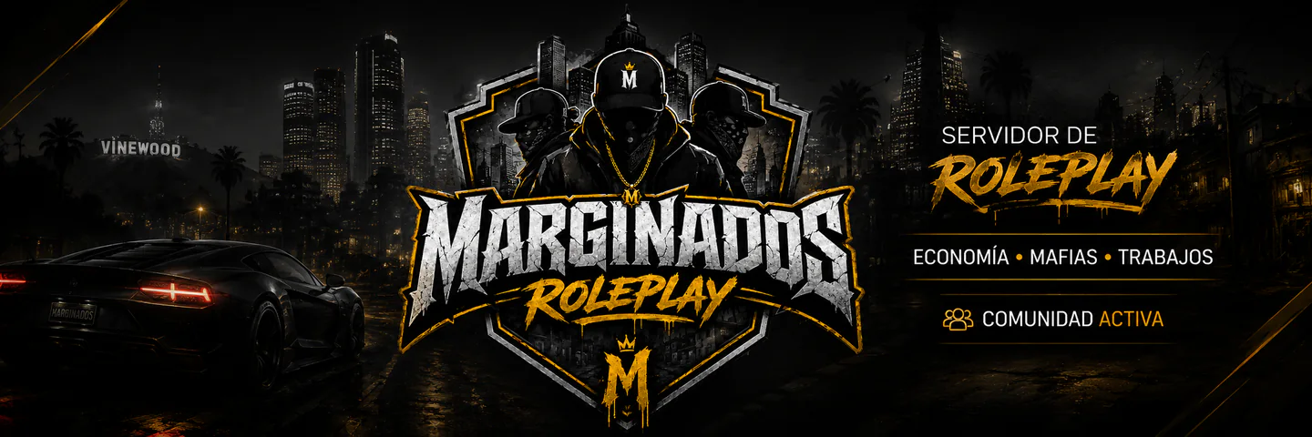 Marginados Roleplay 🡺 RP SERIO 🡸 ♛ FiveM server banner
