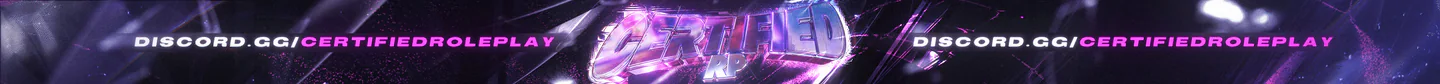💥 Certified RP 💥 | ⚡Serious RP ⚡ |🌿 Active Drugs 🌿 | 🎥 Streamer/Female Friendly 🎀 | 🚓 Hiring LSPD & EMS ⚕️ | 🏤 Custom Scripts, Clothing, Cars 🏤 | ⌚ Active/Hiring Staff & Businesses ⌚ | 📎discord.gg/certifiedroleplay📎 FiveM server banner
